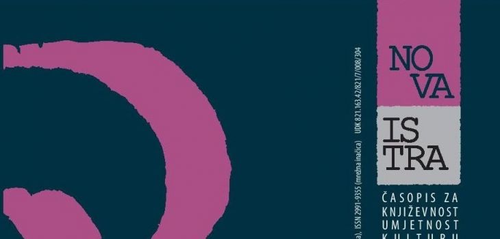 UPRAVO JE OBJAVLJEN novi svezak “NOVE ISTRE”, časopisa za književnost, umjetnost i kulturu, br. 3-4 UPRAVO JE OBJAVLJEN novi svezak “NOVE ISTRE”, časopisa za književnost, umjetnost i kulturu, br. 3-4